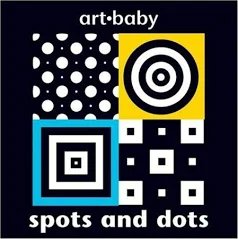 Spots and Dots [Art Baby Series] by Chez Picthall