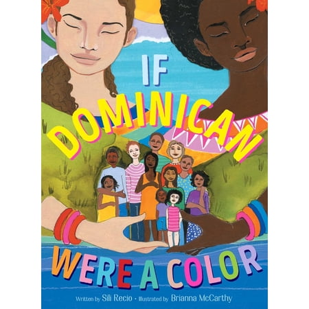 If Dominican Were a Color - by Sili Recio (Hardcover)