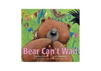 Bear Can't Wait - (Bear Books) by Karma Wilson (Hardcover)
