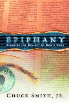 Epiphany: Discover the Delight of God's Word by Chuck, Jr. Smith (Paperback)