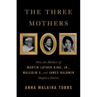 The Three Mothers - by Anna Malaika Tubbs (Paperback)