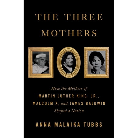 The Three Mothers - by Anna Malaika Tubbs (Paperback)