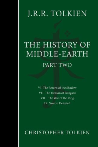 The History Of Middle-Earth, Part Two: Monumental Epic Fantasy – The Complete Lord of the Rings Creation in Four Volumes