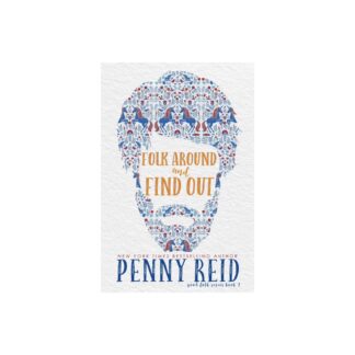 Folk Around and Find Out - by Penny Reid (Paperback)