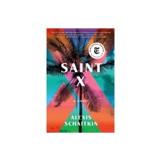 Saint X - by Alexis Schaitkin (Paperback)