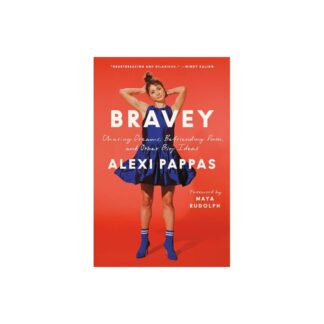 Bravey - by Alexi Pappas (Paperback)
