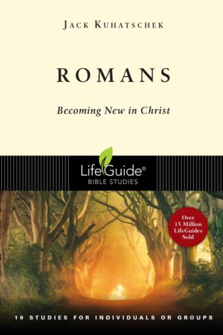 Romans: Becoming New in Christ : 19 Studies in 2 Parts for Individuals or Groups (Lifeguide Bible Studies) [Staple Bound