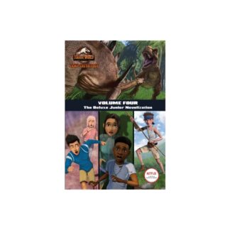 Camp Cretaceous, Volume Four: The Deluxe Junior Novelization (Jurassic World: Camp Cretaceous) - by Steve Behling (Hardcover)