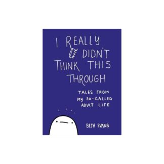 I Really Didn't Think This Through : Tales from My So-Called Adult Life (Paperback)