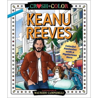 Crush And Color: Keanu Reeves - By Maurizio Campidelli ( Paperback )