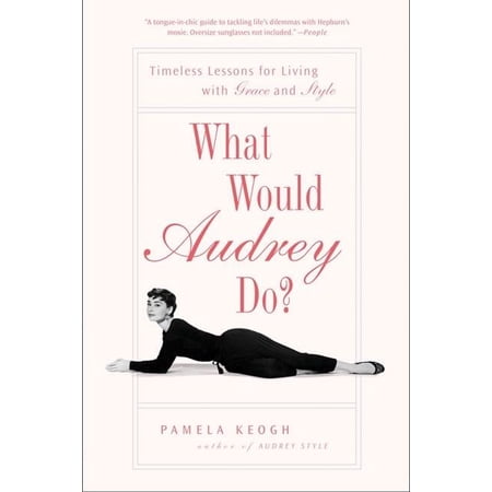 What Would Audrey Do? - by Pamela Keogh (Paperback)
