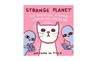 Strange Planet: The Sneaking, Hiding, Vibrating Creature - by Nathan W Pyle (Hardcover)