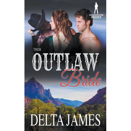 Their Outlaw Bride - by Delta James & Bridgewater Brides (Paperback)