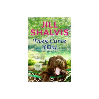 Then Came You - (Animal Magnetism Novel) by Jill Shalvis (Paperback)