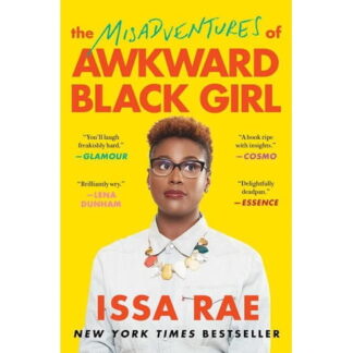 The Misadventures of Awkward Black Girl (Reprint) (Paperback) by Issa Rae