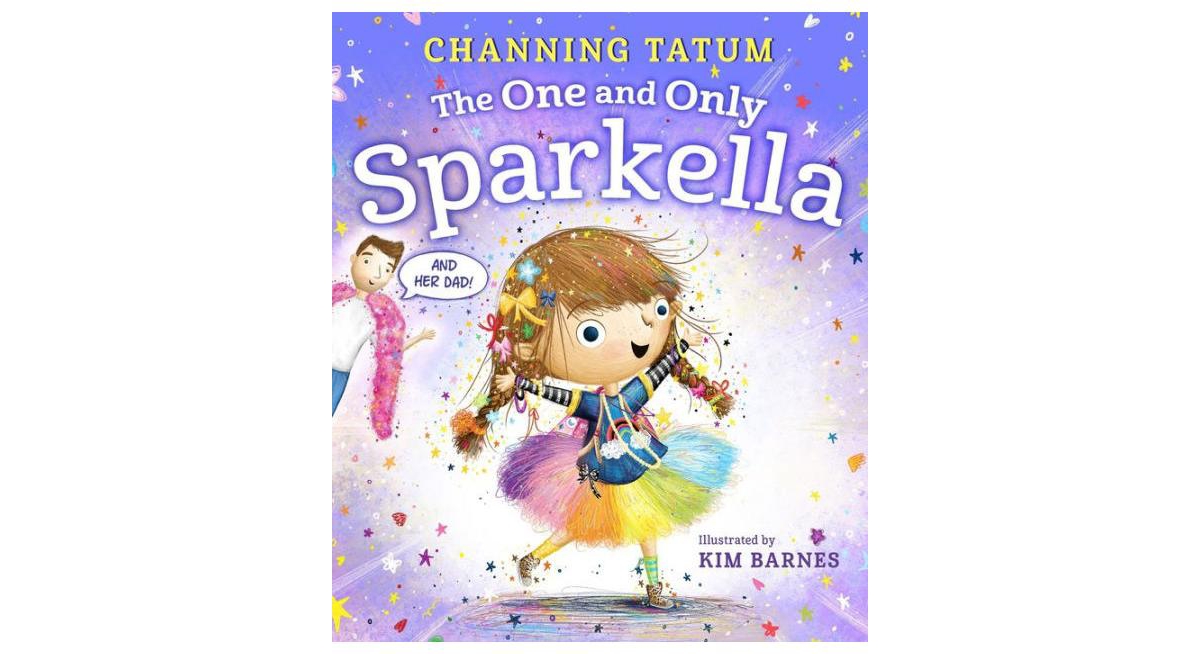 The One and Only Sparkella - by Channing Tatum (Hardcover)
