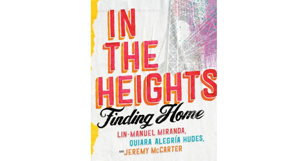 In the Heights - by Lin-Manuel Miranda & Quiara Alegría Hudes & Jeremy McCarter (Hardcover)