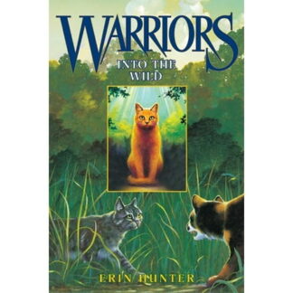 Into the Wild - (Warriors: The Prophecies Begin) by Erin Hunter (Hardcover)
