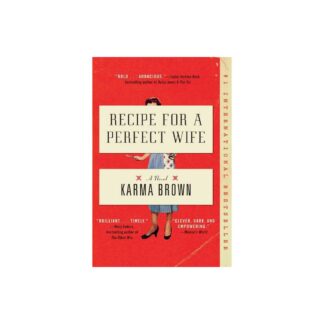 Recipe for a Perfect Wife - by Karma Brown (Paperback)