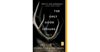 The Only Good Indians - by Stephen Graham Jones (Paperback)