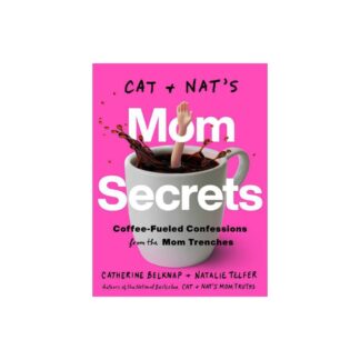 Cat and Nat's Mom Secrets - by Catherine Belknap & Natalie Telfer (Paperback)