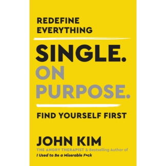 Single on Purpose - by John Kim (Hardcover)