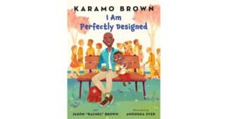I Am Perfectly Designed - by Karamo Brown & Jason "rachel" Brown (Hardcover)