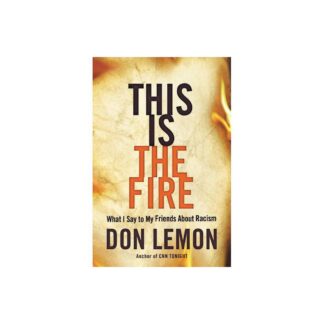 This Is the Fire - by Don Lemon (Hardcover)