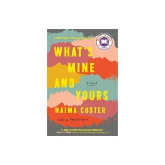 What's Mine and Yours - by Naima Coster (Hardcover)