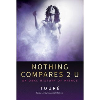 Nothing Compares 2 U - An Oral History of Prince by TourA