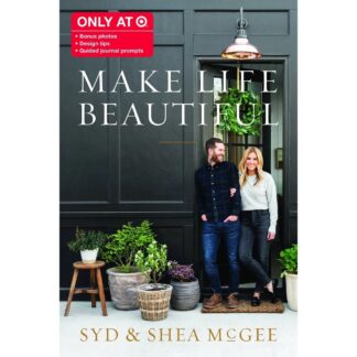 Make Life Beautiful Target Exclusive Deluxe Edition - By Syd & Shea Mcgee ( Hardcover )