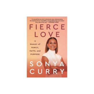 Fierce Love - by Sonya Curry (Hardcover)