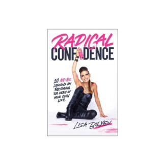 Radical Confidence - by Lisa Bilyeu (Hardcover)