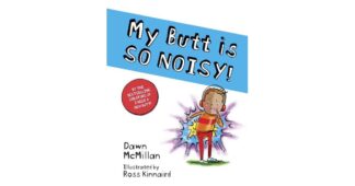 My Butt Is So Noisy - by Dawn McMillan (Paperback)
