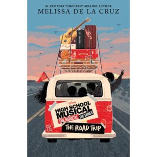 High School Musical: The Musical: The Series: The Road Trip - by Melissa de la Cruz (Hardcover)