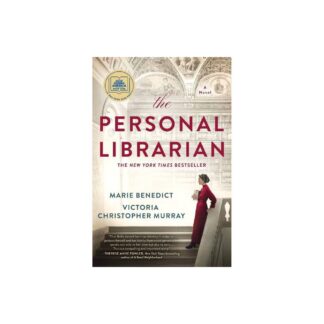 The Personal Librarian - by Marie Benedict & Victoria Christopher Murray (Hardcover)