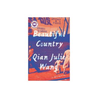 Beautiful Country - by Qian Julie Wang (Hardcover)